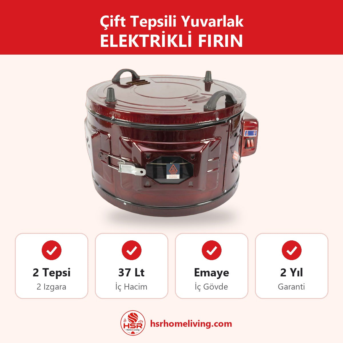 Çift Tepsili Yuvarlak Elektrikli Fırın - HSR Home Living